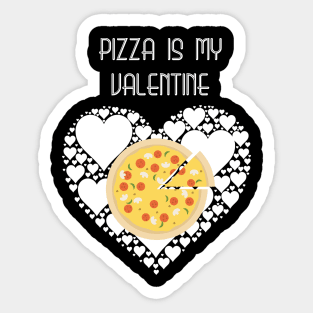 Pizza Is My Valentine T-shirt Pizza Lover Gift Valentine's Sticker